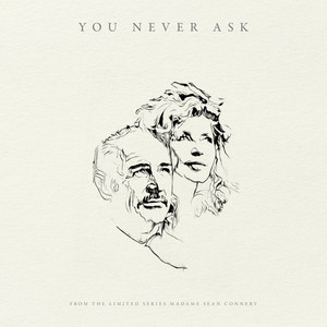 You Never Ask (from 'Madame Sean 