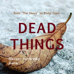 Philip Glass: Dead Things (from T