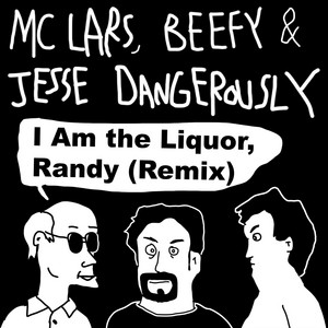 I Am the Liquor, Randy (Remix)