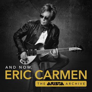 And Now, Eric Carmen: The Arista 