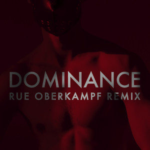 Dominance (Rue Oberkampf Remix)