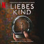 Liebes Kind (Soundtrack from the 
