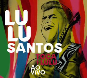 Lulu Santos Toca + Lulu Ao Vivo