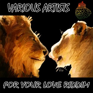 For Your Love Riddim