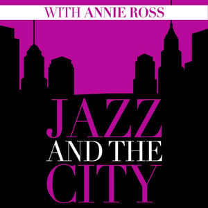 Jazz And The City With Annie Ross