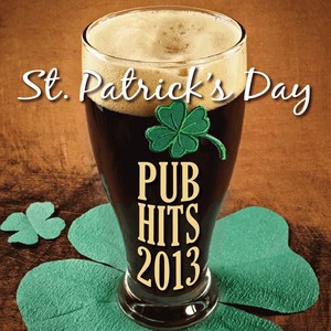 St. Patrick's Day Pub Hits 2013