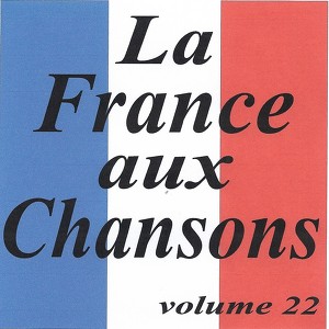 La France Aux Chansons Volume 22