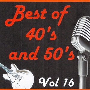 Best Of 40's And 50's, Vol. 16