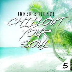 Inner Balance: Chillout Your Soul