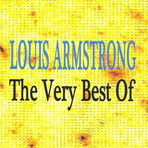Louis Armstrong : The Very Best O