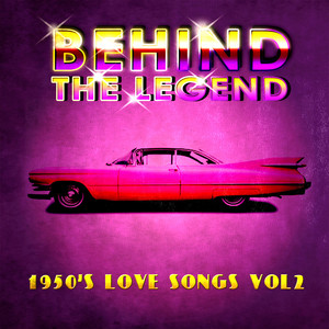 Behind The Legend - 50's Love Son