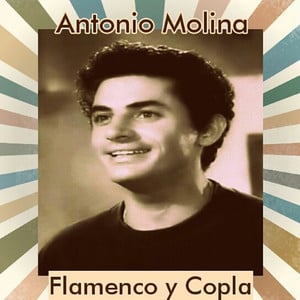 Antonio Molina - Flamenco y Copla