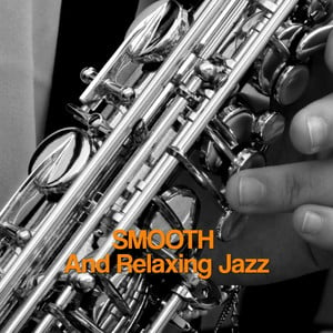 Smooth And Relaxing Jazz