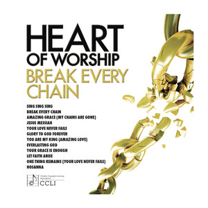 Heart Of Worship - Break Every Ch