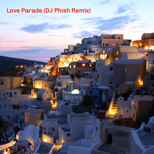 Love Parade (DJ Phish Remix)
