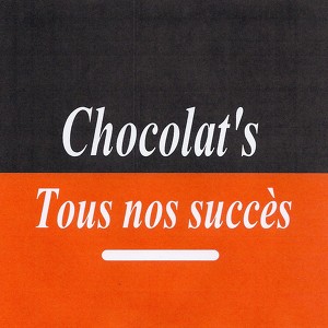 Tous Nos Succès - Chocolat's