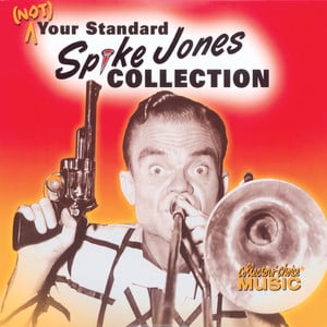 Spike Jones, (not) Your Standard 