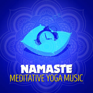 Namaste: Meditative Yoga Music