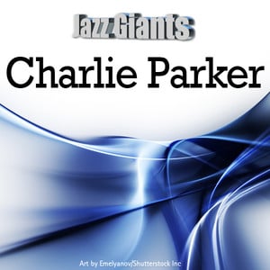 Jazz Giants: Charlie Parker