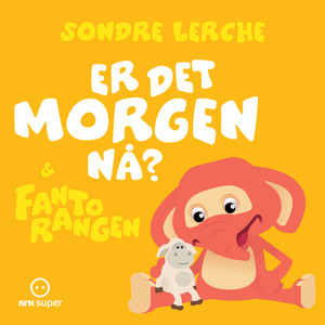 Er det morgen nå?