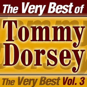 Tommy Dorsey Orchestra Vol.3