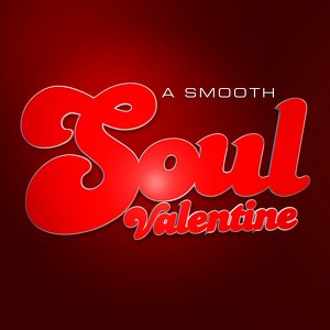 A Smooth Soul Valentine