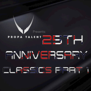 Propa Talent Presents: 25th Anniv