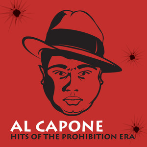 Al Capone: Hits Of The Prohibitio