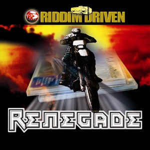 Riddim Driven - Renegade