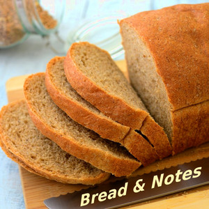 Bread and Notes