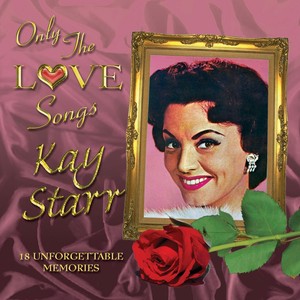 Only The Love Songs Of Kay Starr