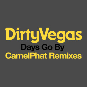 Days Go By (CamelPhat Remixes)