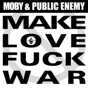 Moby And Public Enemy: Make Love 