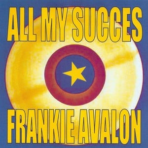 All My Succes - Frankie Avalon