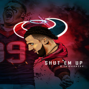 Shut 'em Up (feat. Tripcortez)