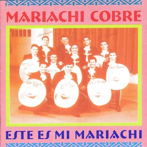 Mariachi Cobre: Este Es Mi Mariac
