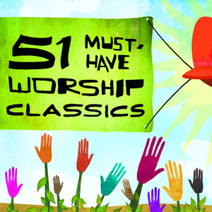 51 Must Have Worship Classics