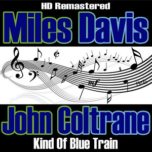 Kind Of Blue Train - Hd Re-Master