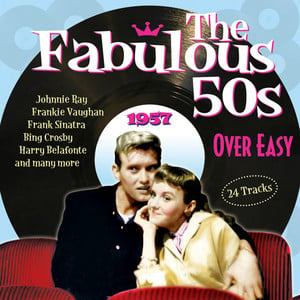 The Fabulous 50s - 1957 - Over Ea