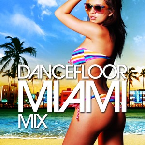 Dancefloor Miami Mix