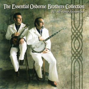 The Essential Osborne Brothers Co