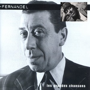Fernandel - Les Grandes Chansons
