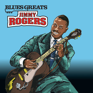 Blues Greats: Jimmy Rogers