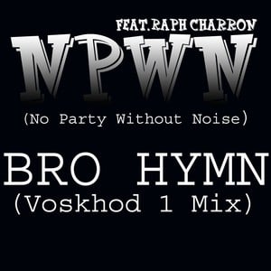 Bro Hymn (feat. Raph Charron)