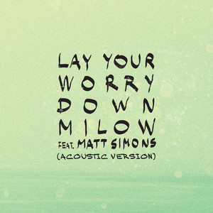 Lay Your Worry Down (Acoustic Ver