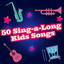 50 Sing-a-Long Kids Songs