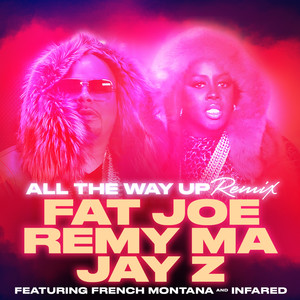 All The Way Up (Remix) (feat. Fre
