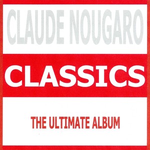 Classics - Claude Nougaro