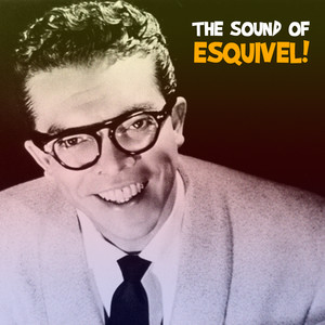 The Sound of Esquivel! / El Sonid