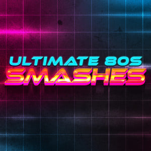 Ultimate 80s Smashes